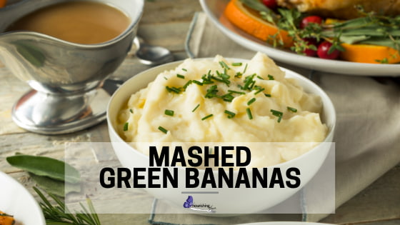 Mashed Green Bananas