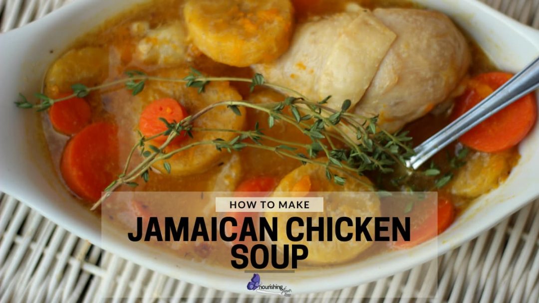 Jamaican Chicken Soup (No Cock Noodle Soup Mix!) Nourishing Time