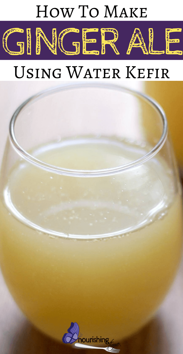 How To Make Ginger Ale Water Kefir (& Why!) Nourishing Time
