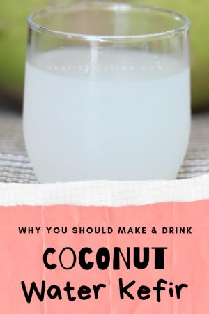 Why You Should Make & Drink Coconut Water Kefir